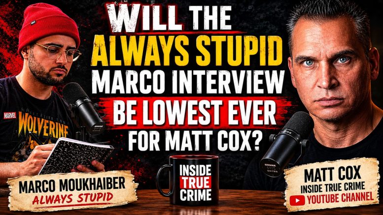 Always Marco Moukhaiber, Matt Cox Inside True Crime