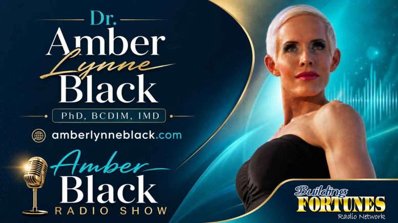 Dr. Amber Black Radio Show with Peter Mingils Building Fortunes Radio